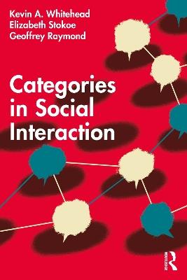 Categories in Social Interaction - Kevin A. Whitehead,Elizabeth Stokoe,Geoffrey Raymond - cover