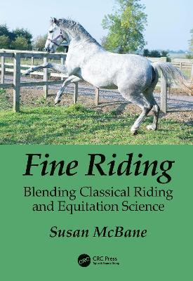 Fine Riding: Blending Classical Riding and Equitation Science - Susan McBane - cover