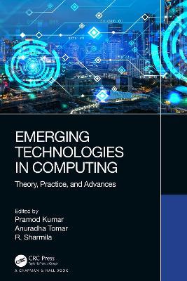 Emerging Technologies in Computing: Theory, Practice, and Advances - cover