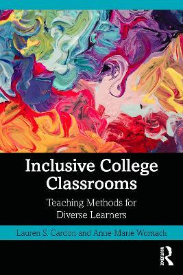 Inclusive College Classrooms: Teaching Methods for Diverse Learners - Lauren S. Cardon,Anne-Marie Womack - cover