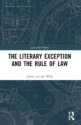 The Literary Exception and the Rule of Law - Johan Van Der Walt - cover