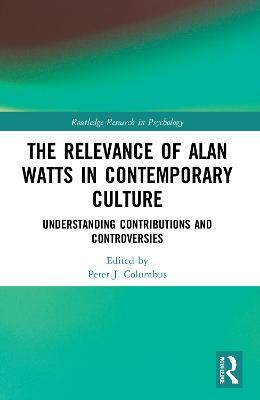 The Relevance of Alan Watts in Contemporary Culture: Understanding Contributions and Controversies - cover