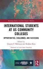 International Students at US Community Colleges: Opportunities, Challenges, and Successes