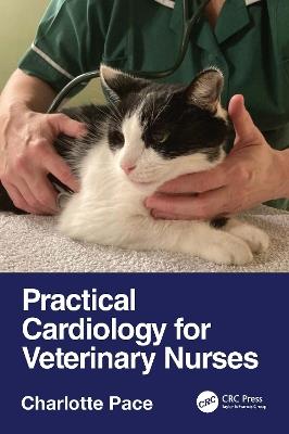 Practical Cardiology for Veterinary Nurses - Charlotte Pace - cover