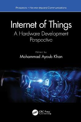 Internet of Things: A Hardware Development Perspective - cover
