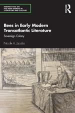 Bees in Early Modern Transatlantic Literature: Sovereign Colony