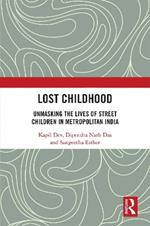 Lost Childhood: Unmasking the Lives of Street Children in Metropolitan India