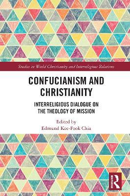 Confucianism and Christianity: Interreligious Dialogue on the Theology of Mission - cover