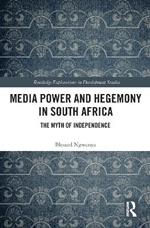 Media Power and Hegemony in South Africa: The Myth of Independence
