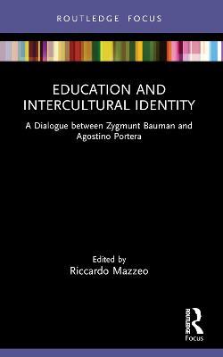 Education and Intercultural Identity: A Dialogue between Zygmunt Bauman and Agostino Portera - Zygmunt Bauman,Agostino Portera - cover