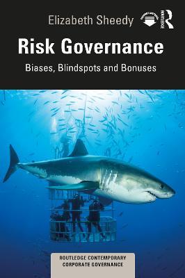 Risk Governance: Biases, Blind Spots and Bonuses - Elizabeth Sheedy - cover