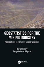 Geostatistics for the Mining Industry: Applications to Porphyry Copper Deposits