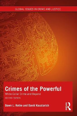 Crimes of the Powerful: White-Collar Crime and Beyond - Dawn Rothe,David Kauzlarich - cover