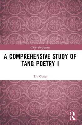 A Comprehensive Study of Tang Poetry I - Lin Geng - cover
