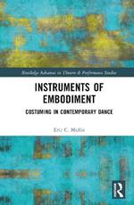 Instruments of Embodiment: Costuming in Contemporary Dance