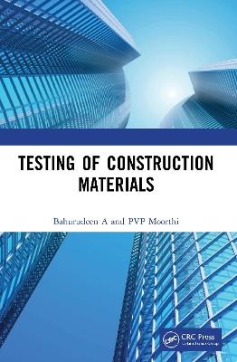 Testing of Construction Materials - Bahurudeen A,P.V.P. Moorthi - cover