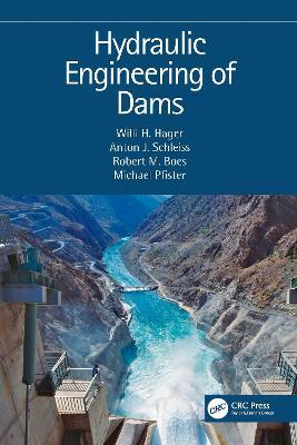 Hydraulic Engineering of Dams - Willi H. Hager,Anton J. Schleiss,Robert M. Boes - cover