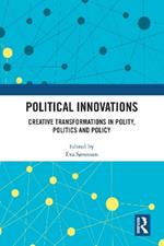Political Innovations: Creative Transformations in Polity, Politics and Policy