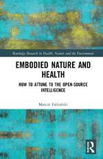 Embodied Nature and Health: How to Attune to the Open-source Intelligence