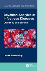 Bayesian Analysis of Infectious Diseases: COVID-19 and Beyond
