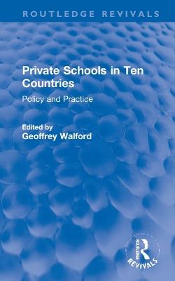 Private Schools in Ten Countries: Policy and Practice - cover
