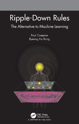 Ripple-Down Rules: The Alternative to Machine Learning - Paul Compton,Byeong Ho Kang - cover