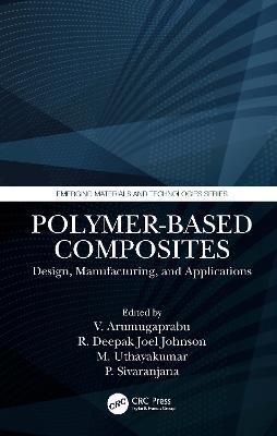 Polymer-Based Composites: Design, Manufacturing, and Applications - cover