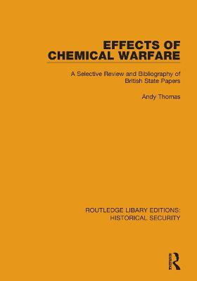 Effects of Chemical Warfare: A Selective Review and Bibliography of British State Papers - Andy Thomas,Stockholm International Peace Research Institute - cover
