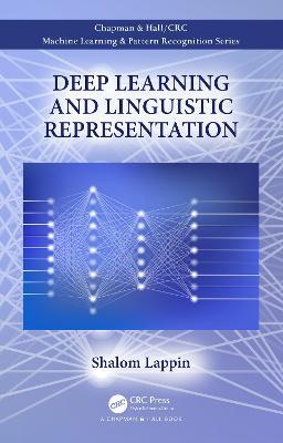 Deep Learning and Linguistic Representation - Shalom Lappin - cover
