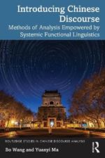 Introducing Chinese Discourse: Methods of Analysis Empowered by Systemic Functional Linguistics