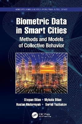 Biometric Data in Smart Cities: Methods and Models of Collective Behavior - Stepan Bilan,Mykola Bilan,Ruslan Motornyuk - cover