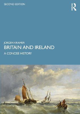 Britain and Ireland: A Concise History - Jürgen Kramer - cover