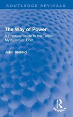 The Way of Power: A Practical Guide to the Tantric Mysticism of Tibet