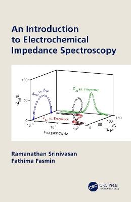 An Introduction to Electrochemical Impedance Spectroscopy - Ramanathan Srinivasan,Fathima Fasmin - cover