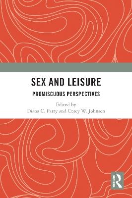 Sex and Leisure: Promiscuous Perspectives - cover