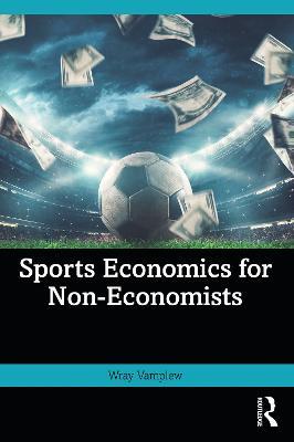 Sports Economics for Non-Economists - Wray Vamplew - cover