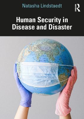 Human Security in Disease and Disaster - Natasha Lindstaedt - cover