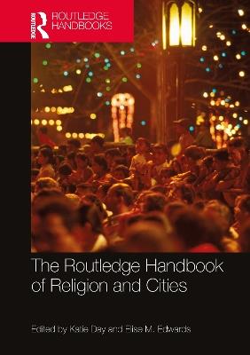The Routledge Handbook of Religion and Cities - cover