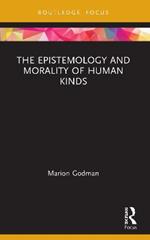 The Epistemology and Morality of Human Kinds