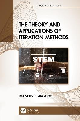 The Theory and Applications of Iteration Methods - Ioannis K. Argyros - cover
