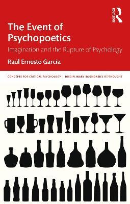 The Event of Psychopoetics: Imagination and the Rupture of Psychology - Raúl García - cover