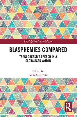 Blasphemies Compared: Transgressive Speech in a Globalised World - cover