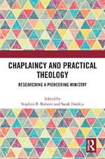 Chaplaincy and Practical Theology: Researching a Pioneering Ministry