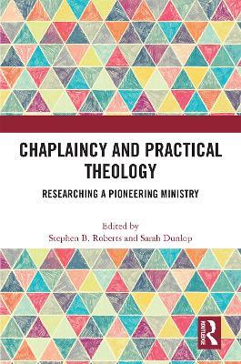 Chaplaincy and Practical Theology: Researching a Pioneering Ministry - cover