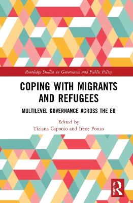 Coping with Migrants and Refugees: Multilevel Governance across the EU - cover