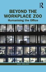Beyond the Workplace Zoo: Humanising the Office