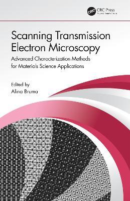 Scanning Transmission Electron Microscopy: Advanced Characterization Methods for Materials Science Applications - cover