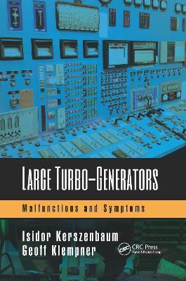Large Turbo-Generators: Malfunctions and Symptoms - Isidor Kerszenbaum,Geoff Klempner - cover