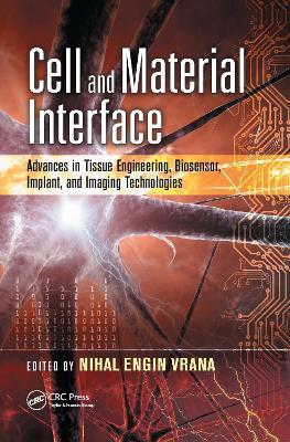 Cell and Material Interface: Advances in Tissue Engineering, Biosensor, Implant, and Imaging Technologies - cover