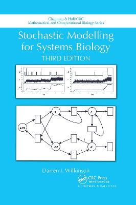 Stochastic Modelling for Systems Biology, Third Edition - Darren J. Wilkinson - cover